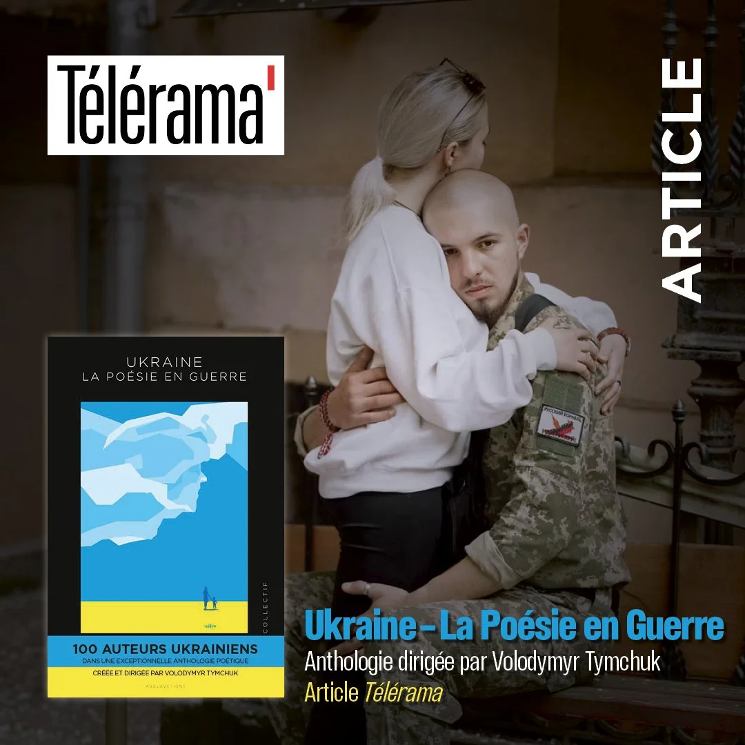 “UKRAINE, LA POÉSIE EN GUERRE” - ARTICLE TÉLÉRAMA