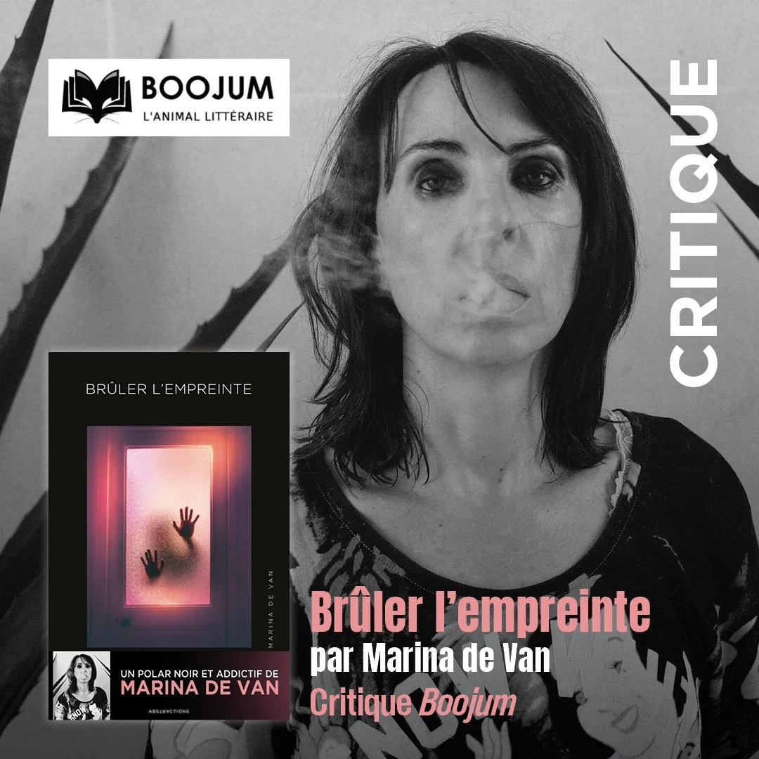 “BRÛLER L’EMPREINTE” DE MARINA DE VAN : CRITIQUE BOOJUM