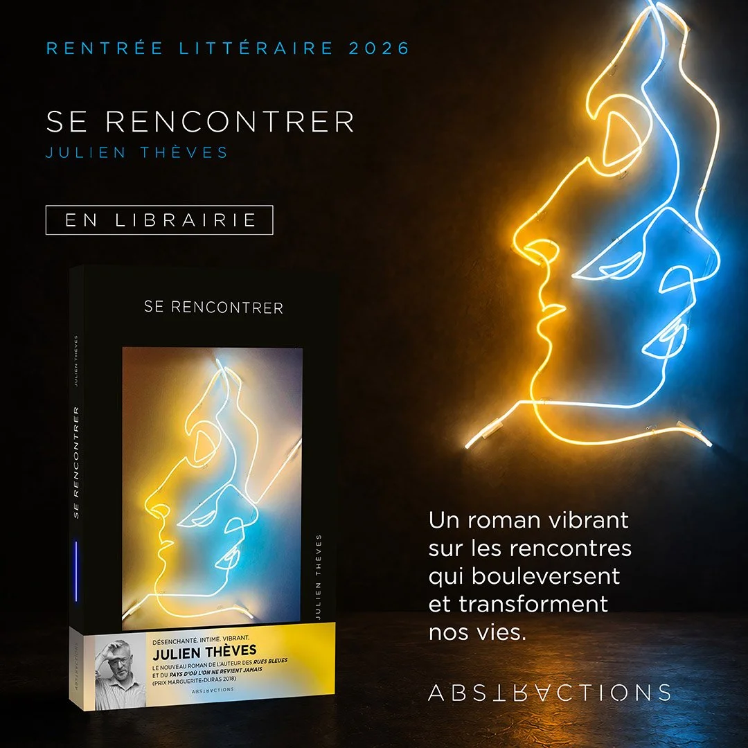 « SE RENCONTRER », PAR JULIEN THÈVES, EST EN LIBRAIRIE
