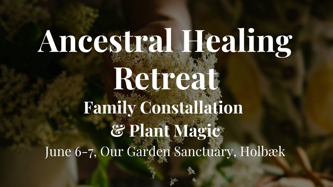 Ancestral Healing Retreat (Family Constellation &amp; Plant Magic) 