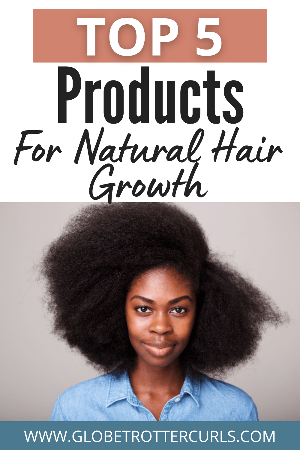 The Best Products for Natural Hair Growth — Globetrottercurls