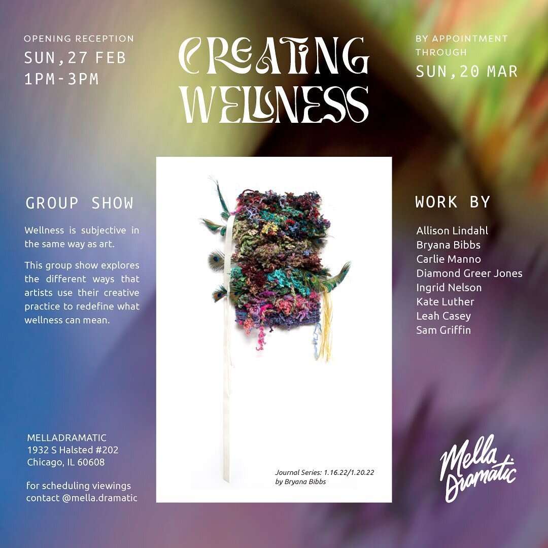 I am elated to invite you to our opening reception for MELLADRAMATIC&rsquo;s first group show &ldquo;Creating Wellness&rdquo; next Sunday, Feb 27th 1PM-3PM at the studio. Join us as we explore the different ways (across a wide array of media) that ar