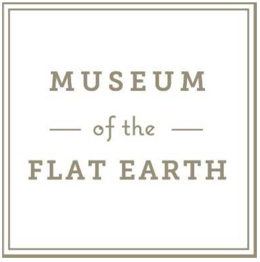 Museum of the Flat Earth