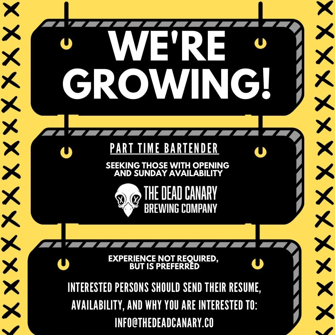 We have room to grow&mdash;and we need you to do it :)

Love craft beer? Want to support a local small business? Looking to be more involved in your community? The Dead Canary Brewing Company is growing our team of bartenders!

Flexibility is a plus~