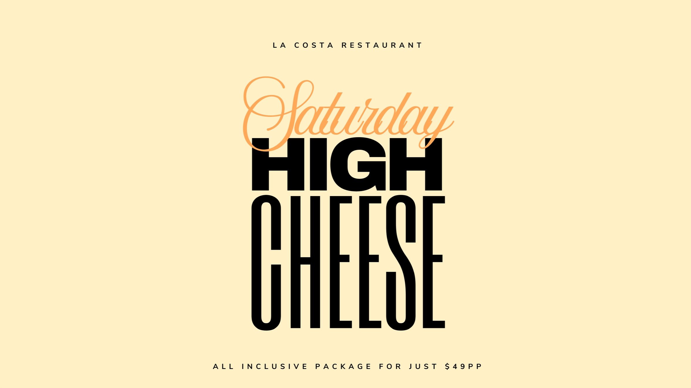 SATURDAY: High Cheese