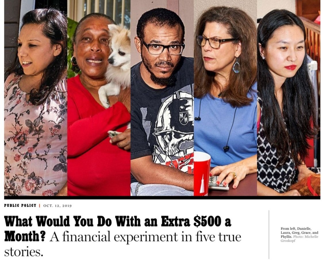 What Would You Do With an Extra $500 a Month? A financial experiment in five true stories.  New York Mag, Oct 14, 2019  (Copy)