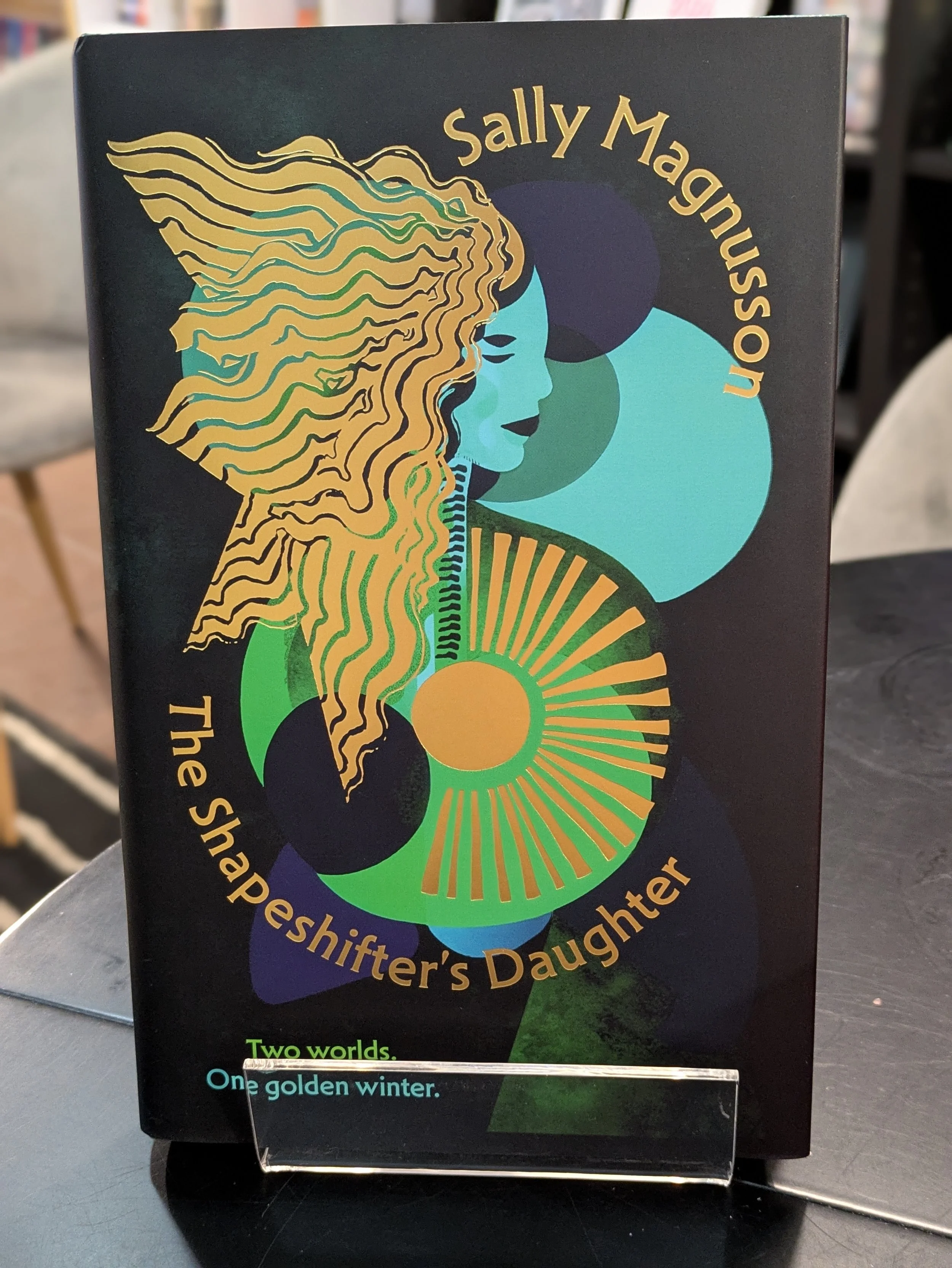 The Shapeshifter's Daughter : A powerful reimagining of the Norse myth of Hel of the underworld by Sally Magnusson (Hardback £16.99)