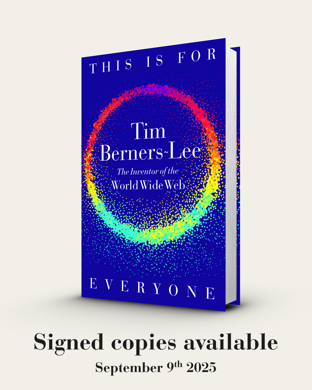 This is For Everyone by Tim Berners-Lee - Pre-order your signed copy now! Publishing 9th Sept 2025.