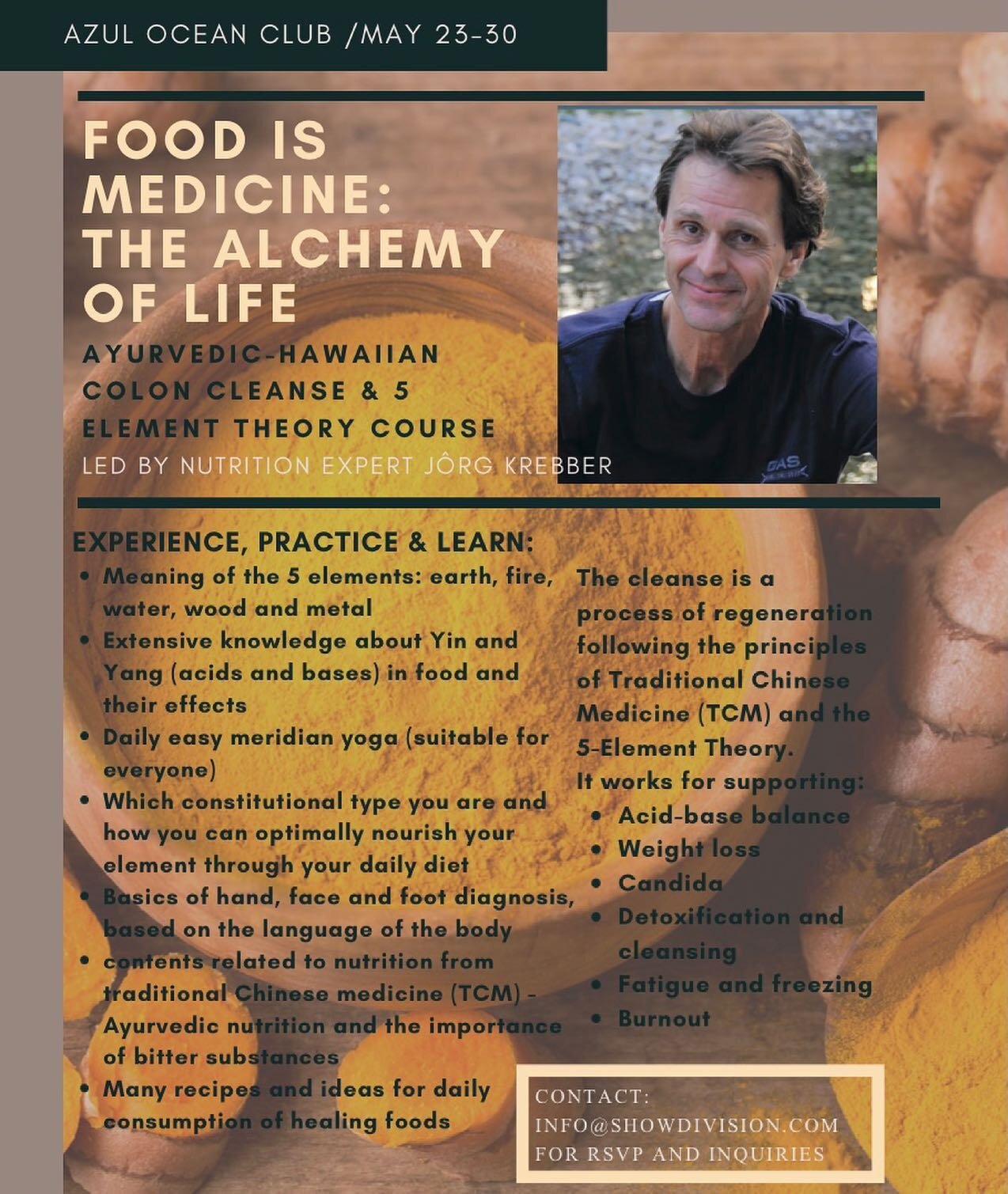 Join us for a whole body/ mind detox and reset!

Food is Medicine: The Alchemy of Life

You will learn the 5-Elements-Teaching in theory and practice from and with the nutrition expert J&ouml;rg Krebber personally.

The Hawaiian-Ayurvedic colon clean