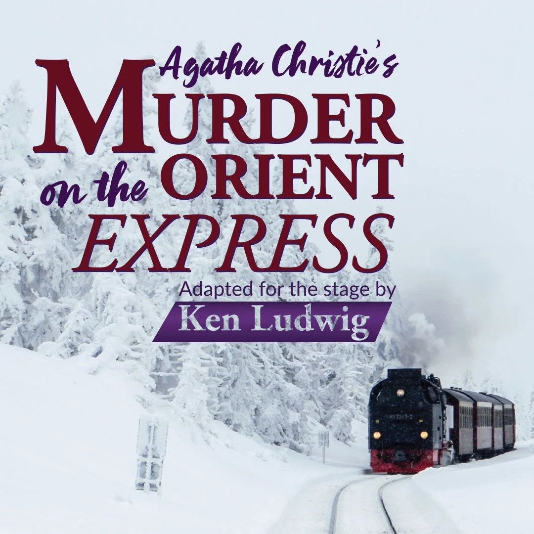 AGATHA CHRISTIE’S MURDER ON THE ORIENT EXPRESS – adapted by Ken Ludwig