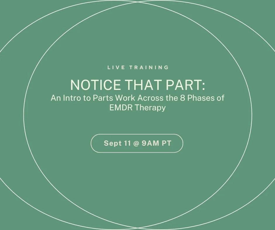 Notice That Part: An Intro to Parts Work Across the 8 Phases of EMDR Therapy