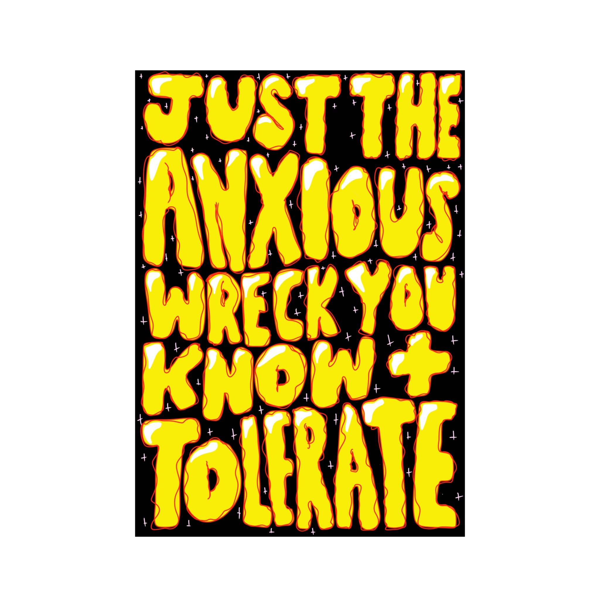 ANXIOUS + TOLERATED