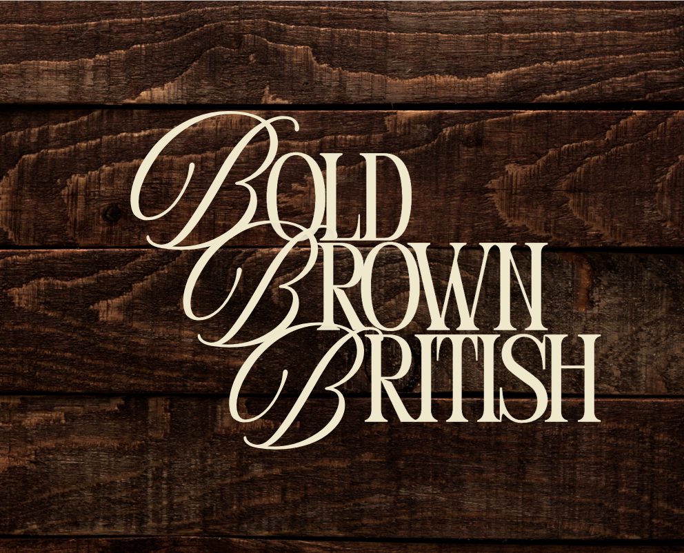 Bold, Brown &amp; British