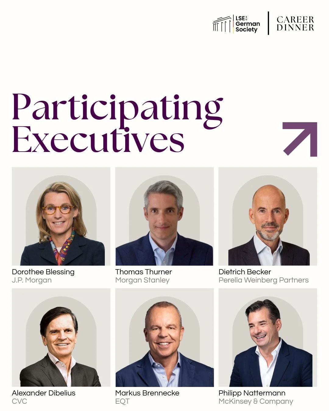 Meet the first executives joining the 2026 Career Dinner.
Six leaders from J.P. Morgan, Morgan Stanley, Perella Weinberg Partners, CVC, EQT, and McKinsey &amp; Company.

1. Dorothee Blessing is Global Head of Investment Banking Coverage at J.P. Morga