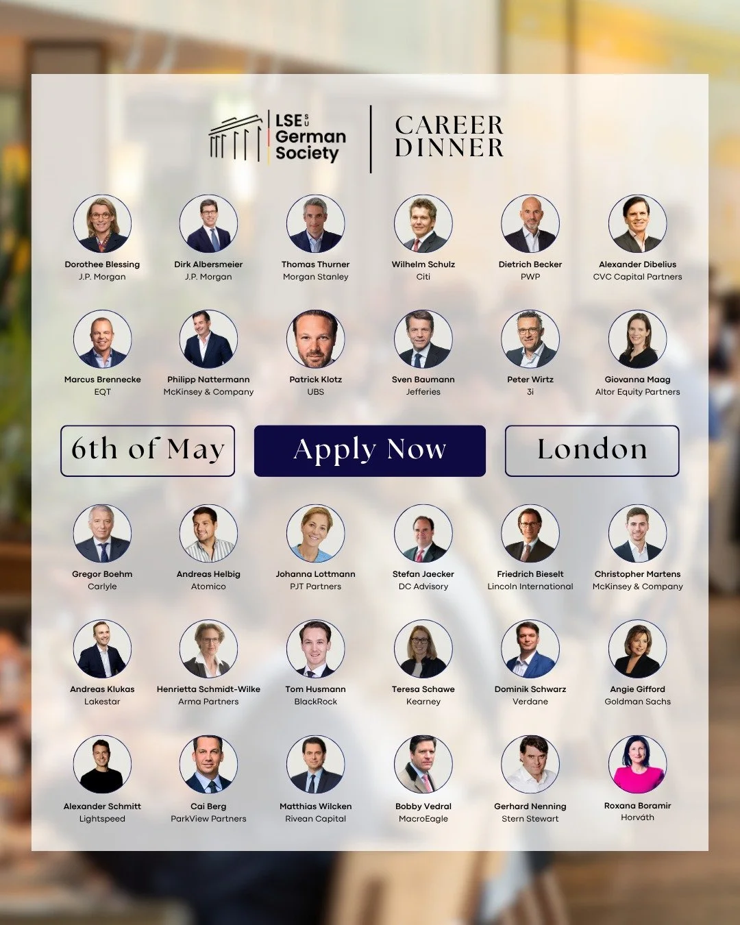 30 executives. 50 students. One evening.

On 6 May, the LSE German Society hosts its third annual Career Dinner at The Portrait Restaurant, bringing together outstanding students and senior leaders from J.P. Morgan, Morgan Stanley, CVC, EQT, McKinsey