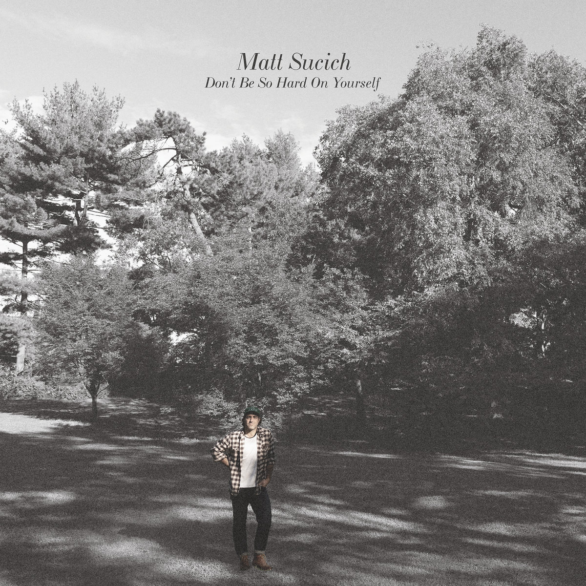 Matt Sucich - Dont Be So Hard On Yourself // 2021 // P E I
