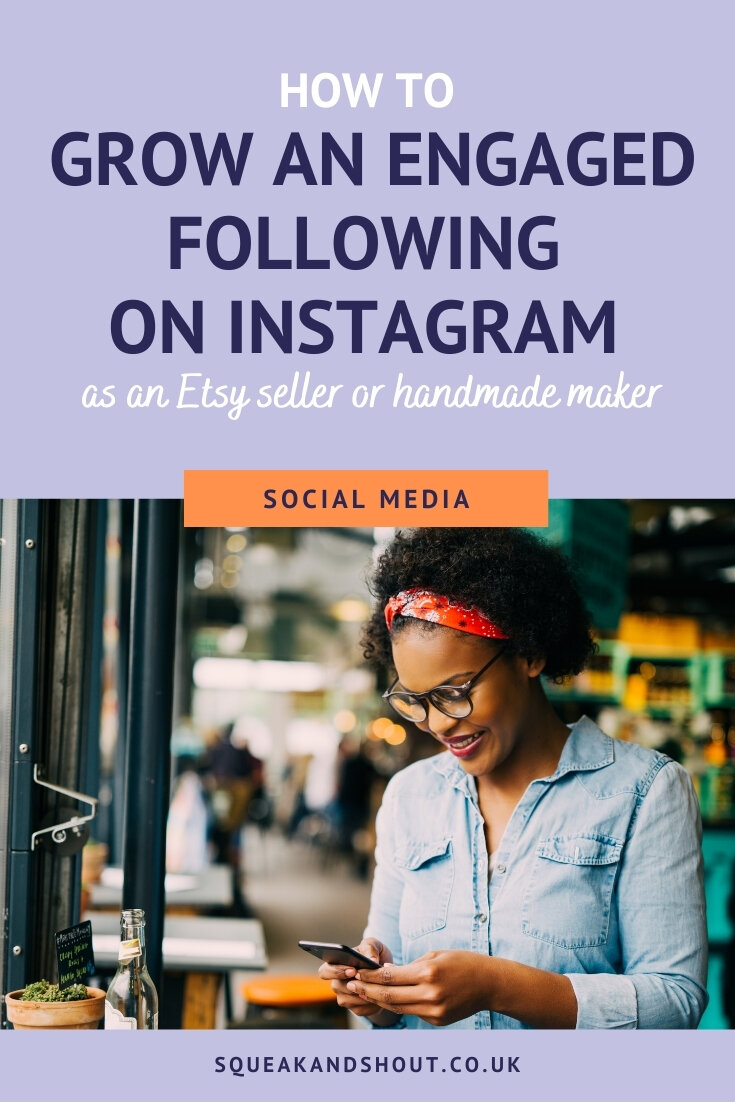 HOW TO GROW AN ENGAGED FOLLOWING ON INSTAGRAM AS AN ETSY SELLER OR ...