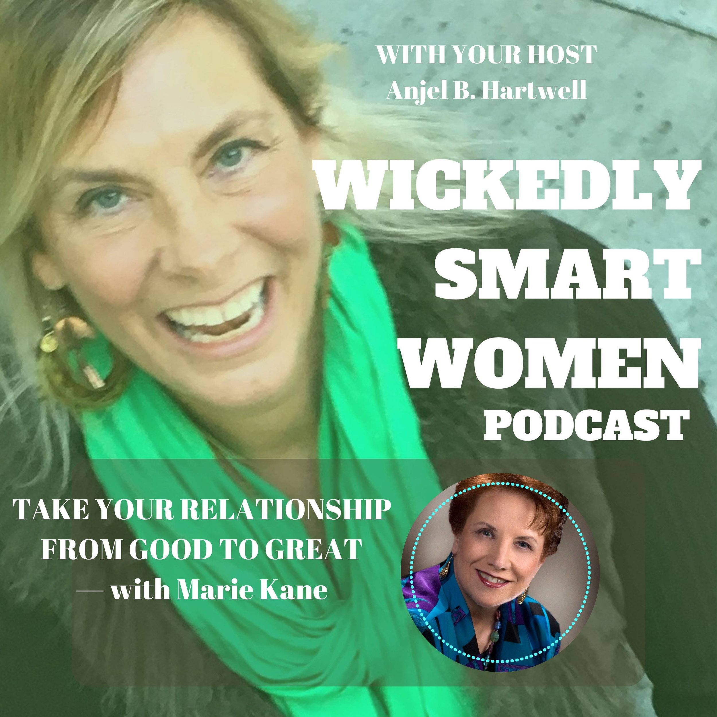 Take Your Relationship from Good to Great—featuring Marie Kane- EP252