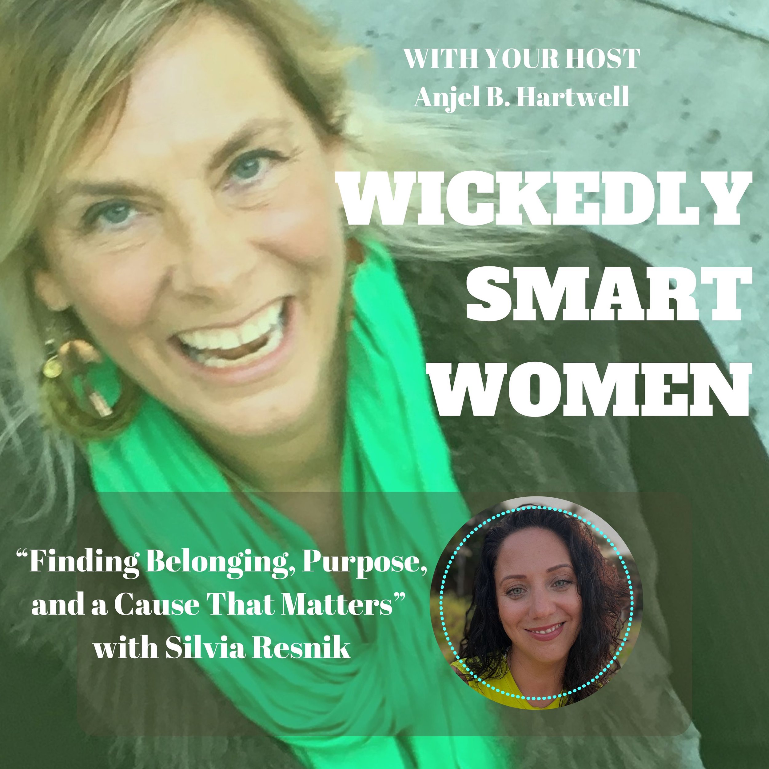 Finding Belonging, Purpose, and a Cause That Matters with Silvia Resnik – Ep.355