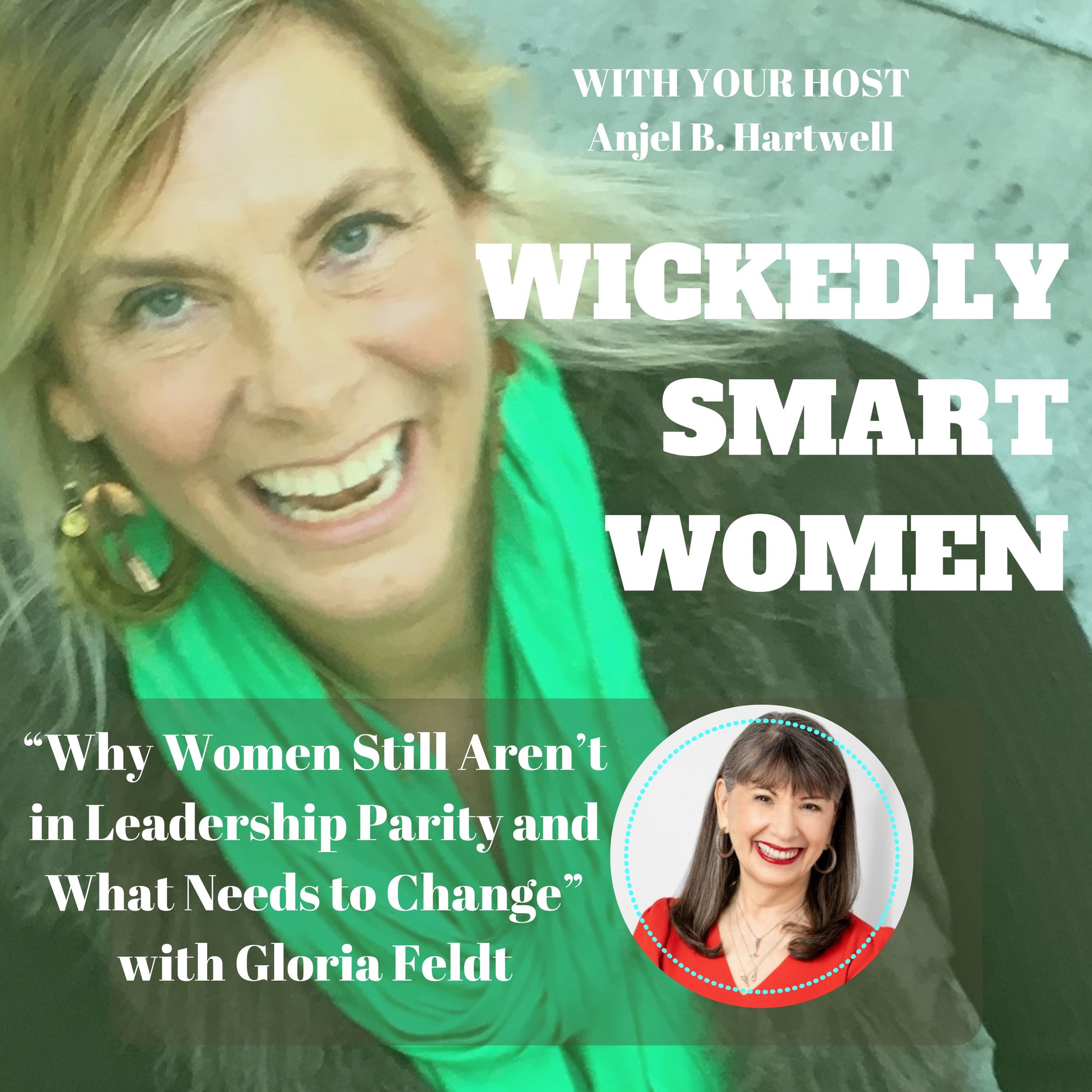 Why Women Still Aren’t in Leadership Parity and What Needs to Change with Gloria Feldt – Ep.367