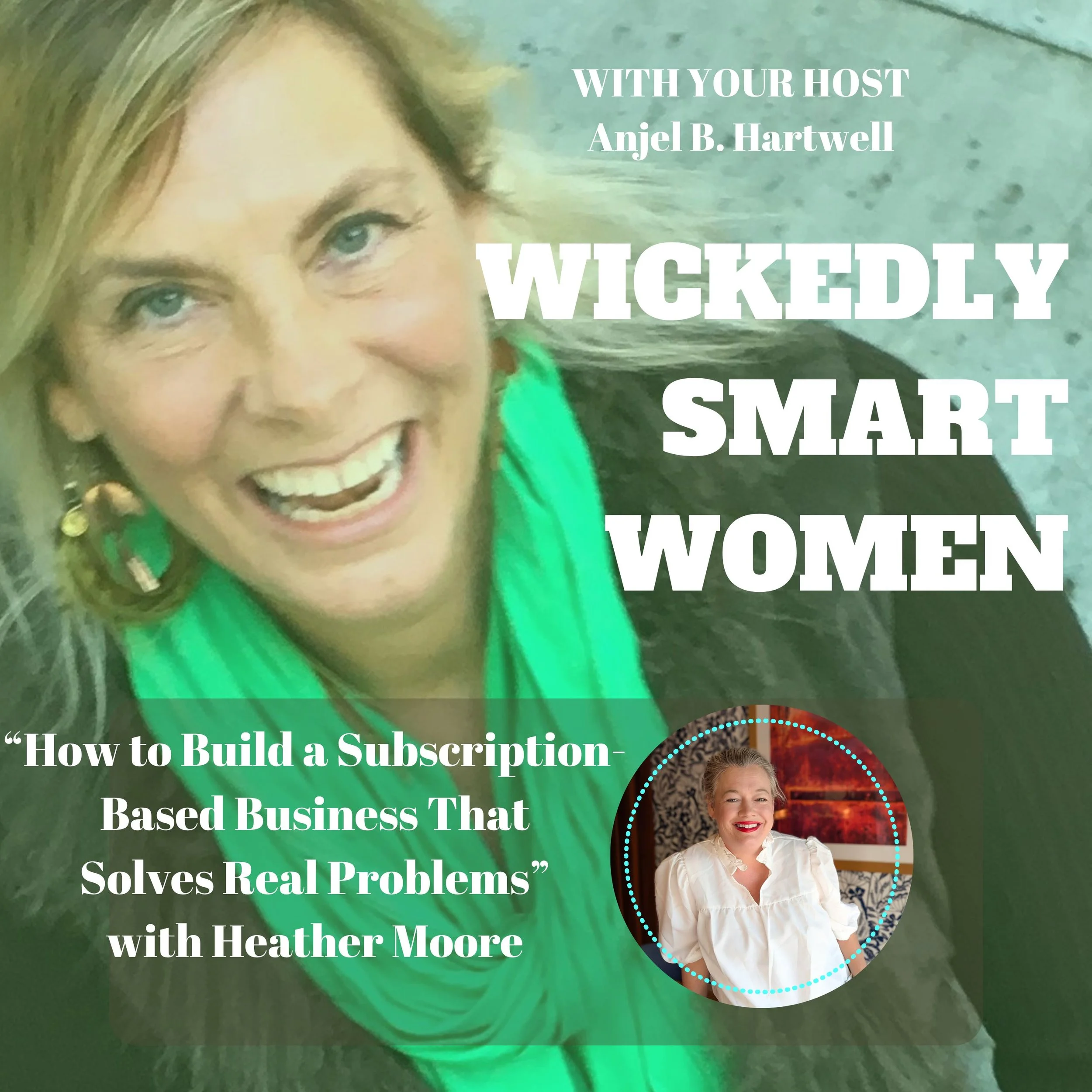 How to Build a Subcription-Based Business That Solves Real Problems with Heather Moore - Ep.368