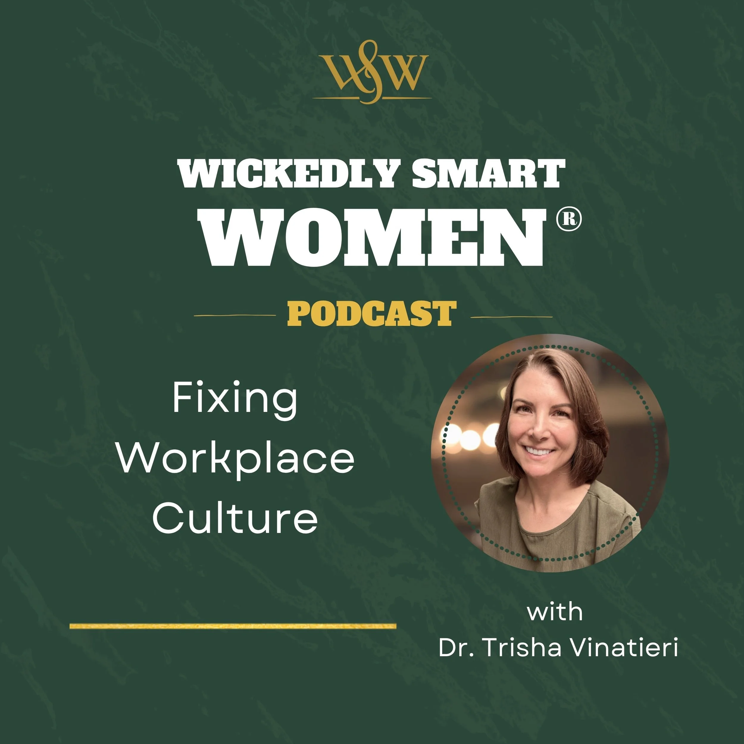 Fixing Workplace Culture with Dr. Trisha Vinatieri – Ep.371