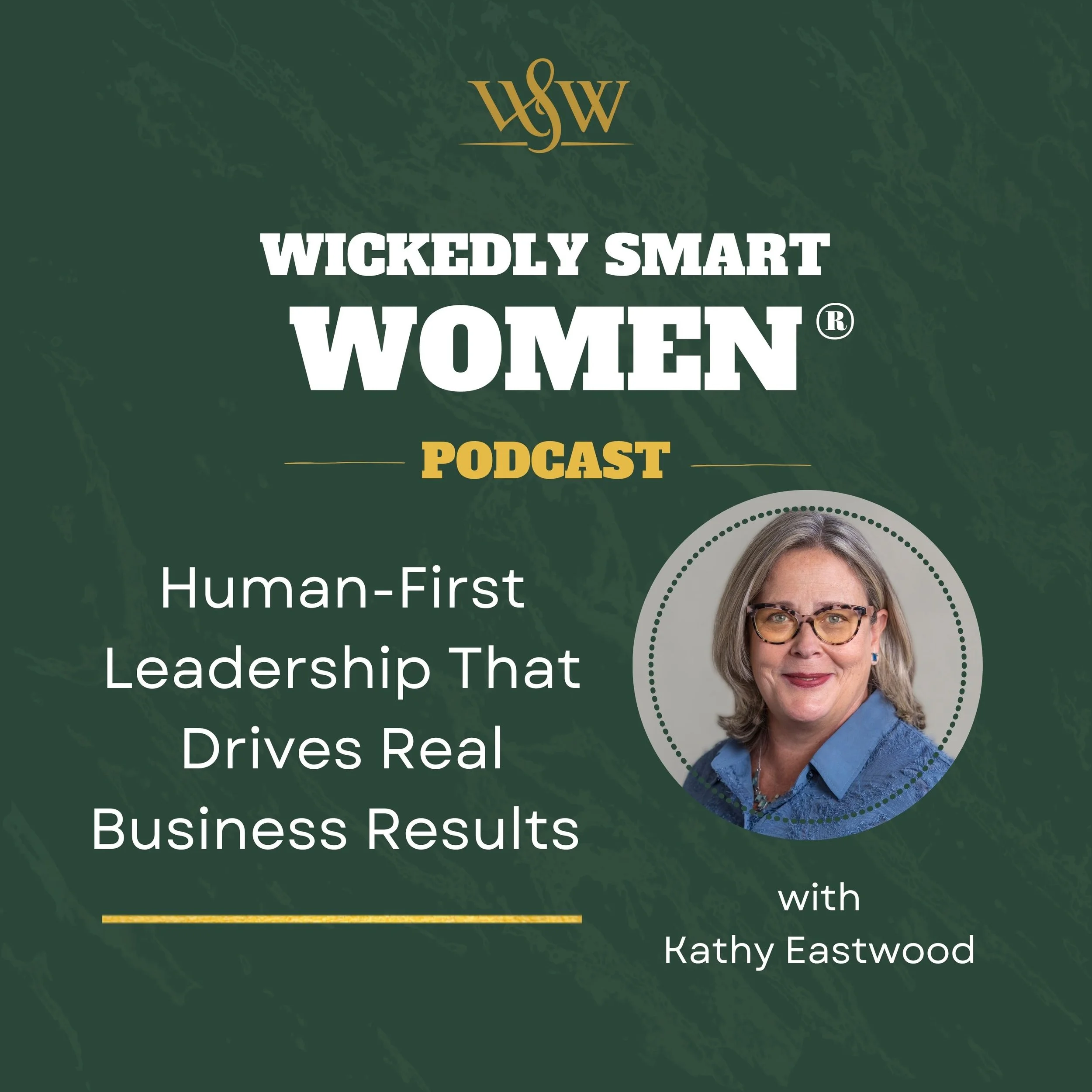 Human-First Leadership That Drives Real Business Results with Kathy Eastwood – Ep.375