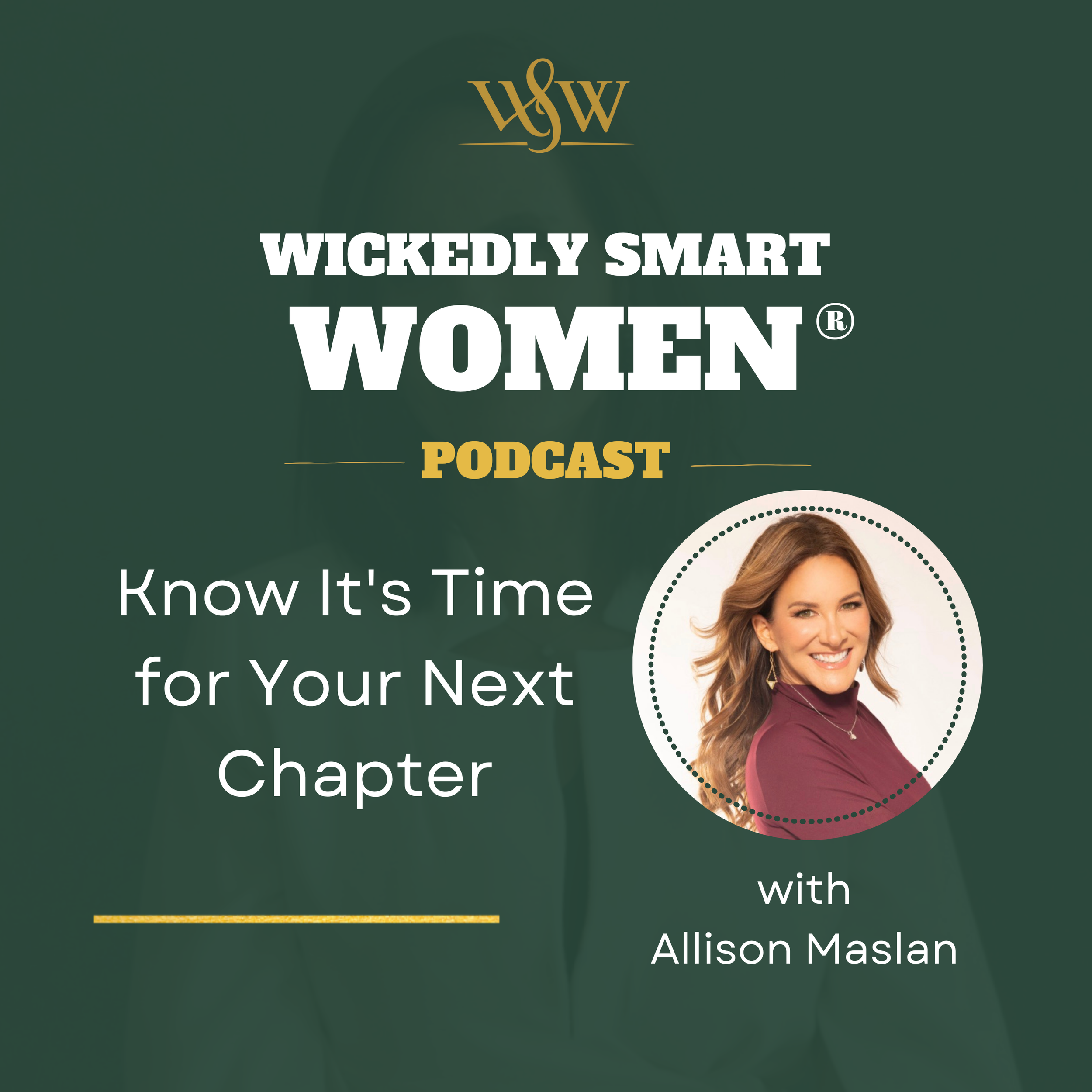 Know It's Time for Your Next Chapter with Allison Maslan – Ep.383