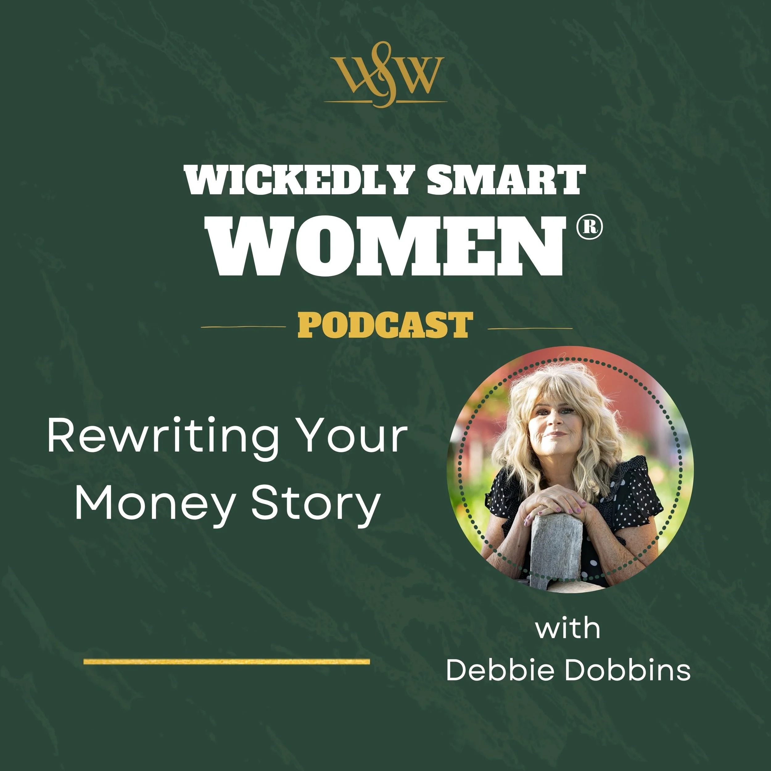 Rewriting Your Money Story with Debbie Dobbins – Ep.388