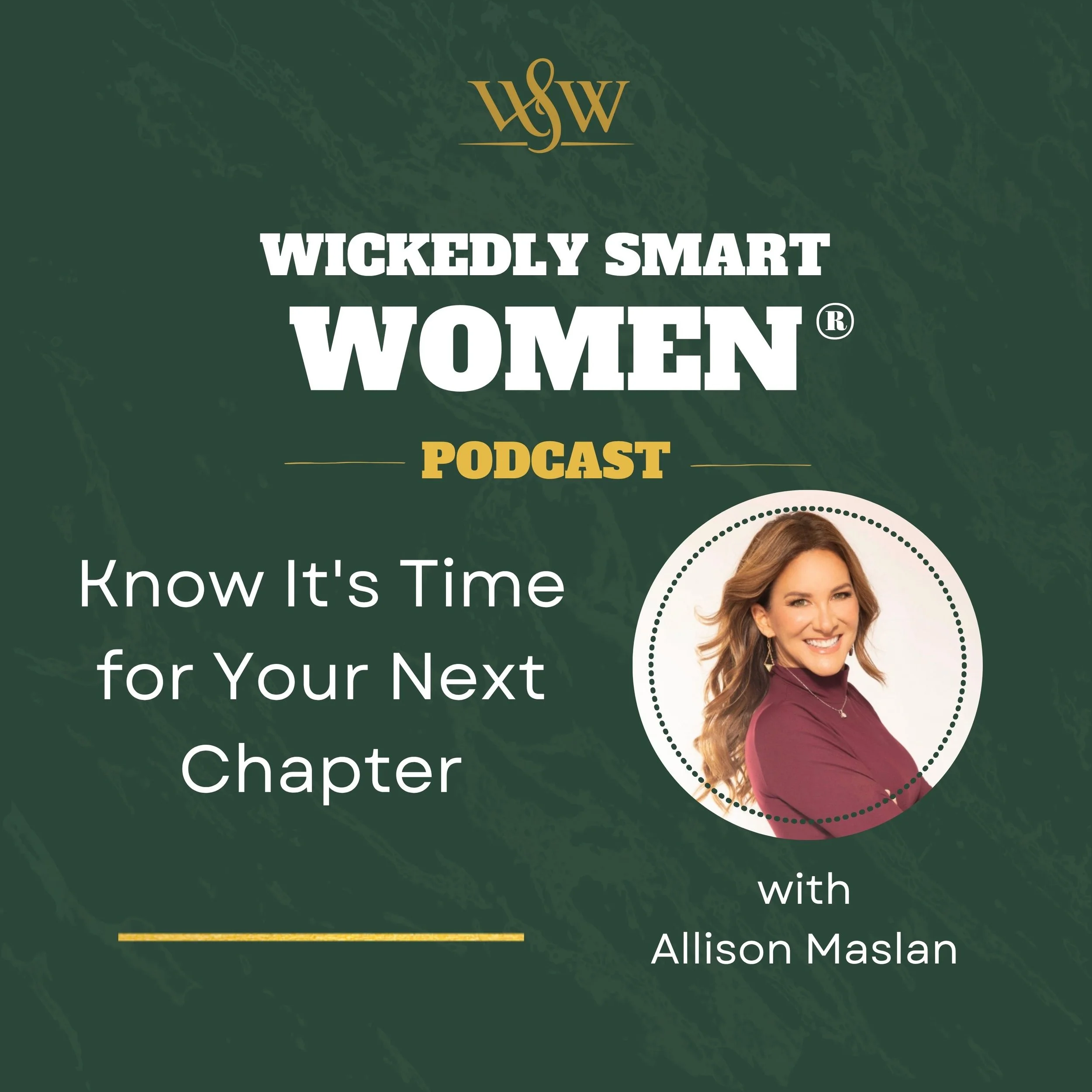 Know It's Time for Your Next Chapter with Allison Maslan – Ep.383