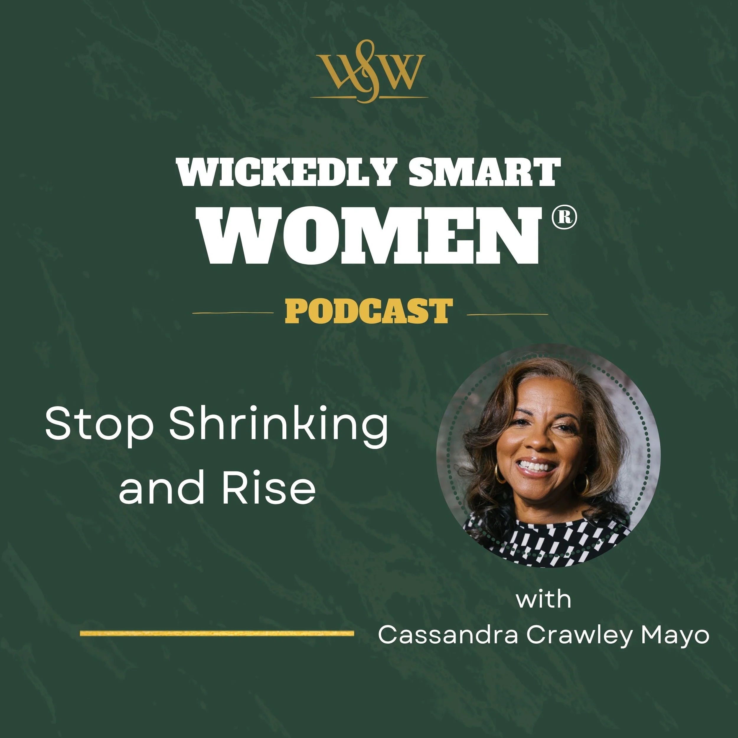 Stop Shrinking and Rise with Cassandra Crawley Mayo – Ep.391