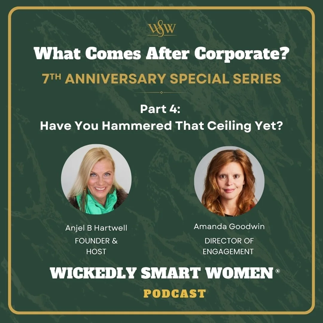 What Comes After Corporate? Part 4: Have You Hammered That Ceiling Yet?