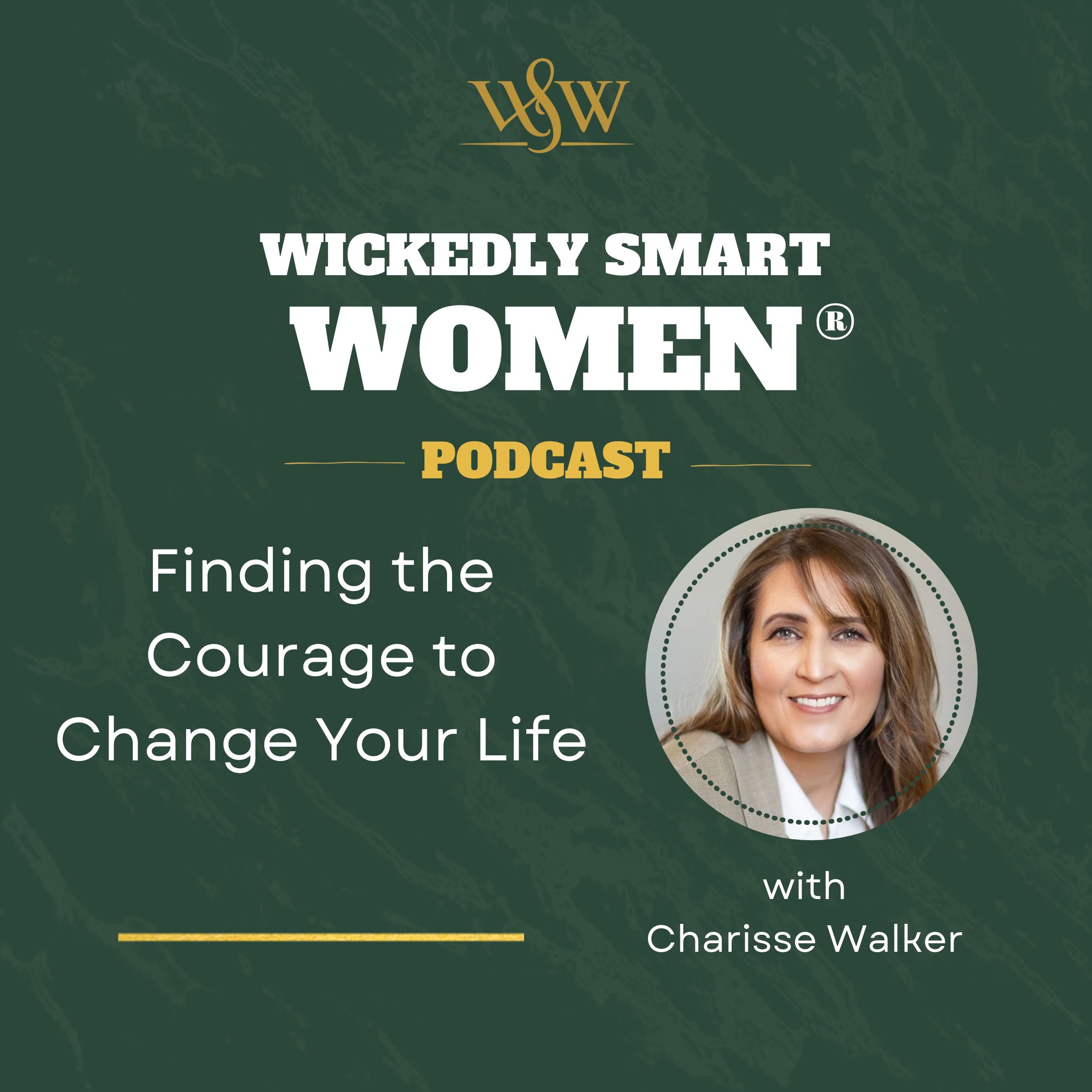Finding the Courage to Change Your Life with Charisse Walker – Ep.393&nbsp;