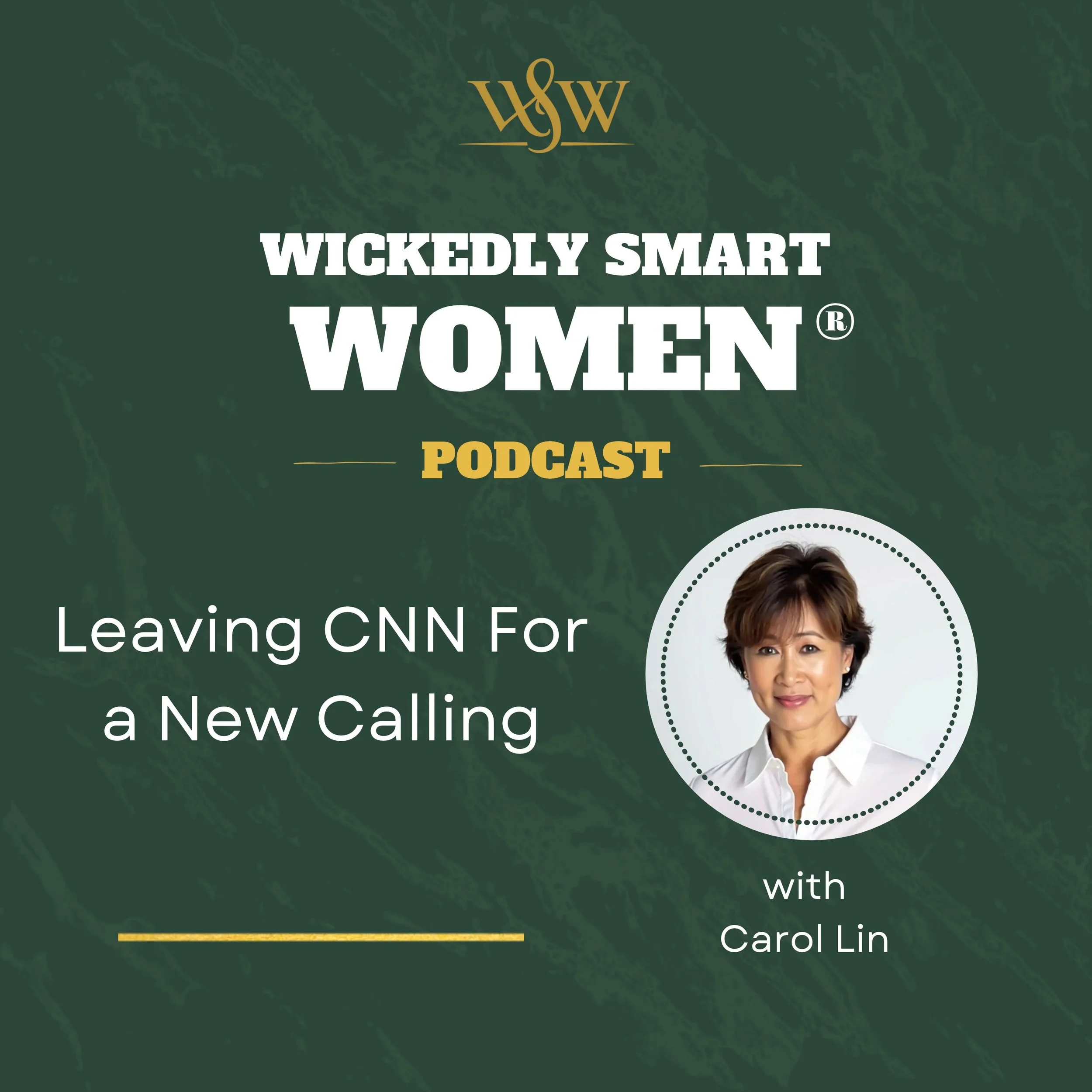 Leaving CNN For a New Calling with Carol Lin – Ep.394