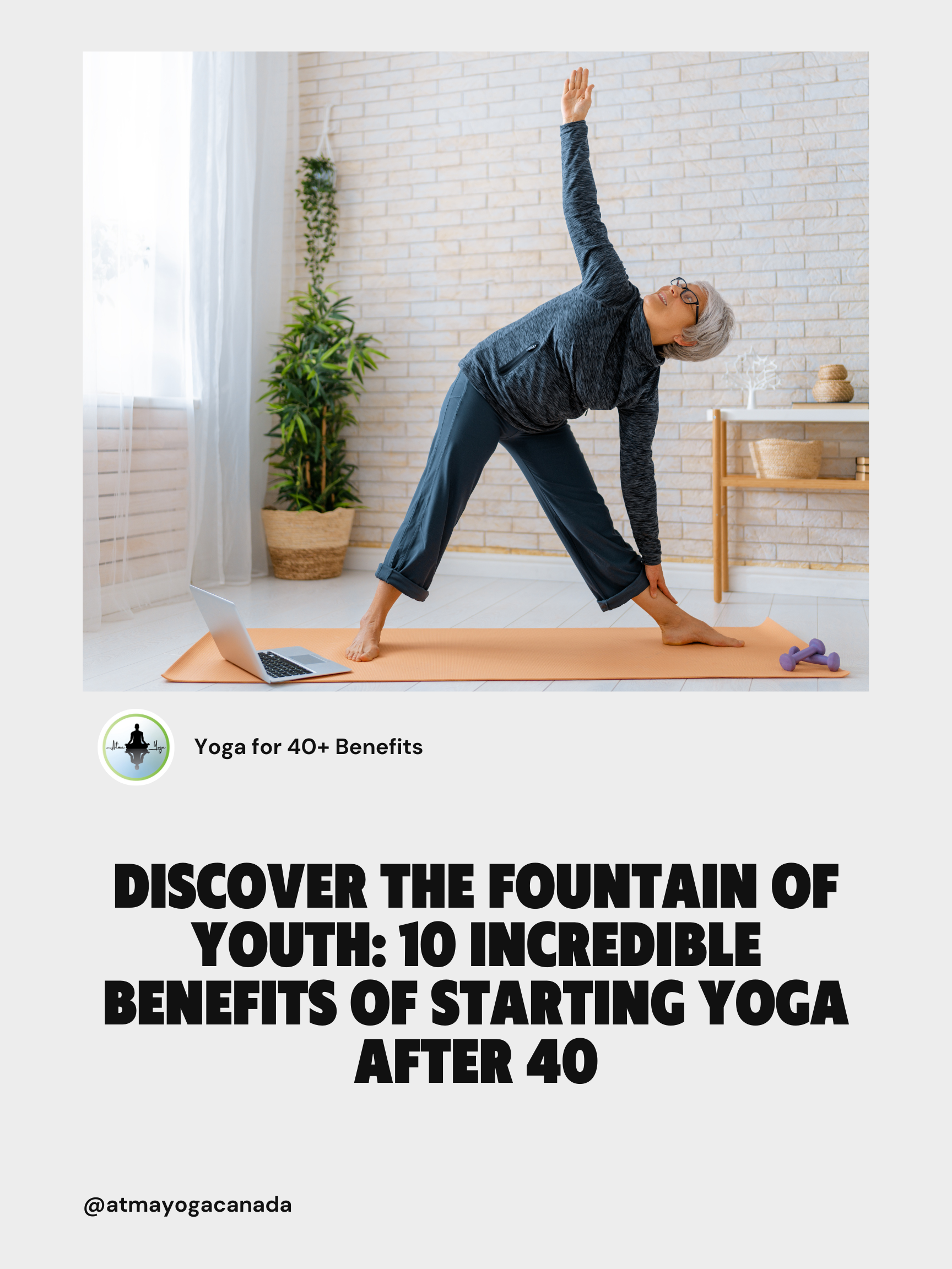Discover the Fountain of Youth: 10 Incredible Benefits of Starting Yoga After 40