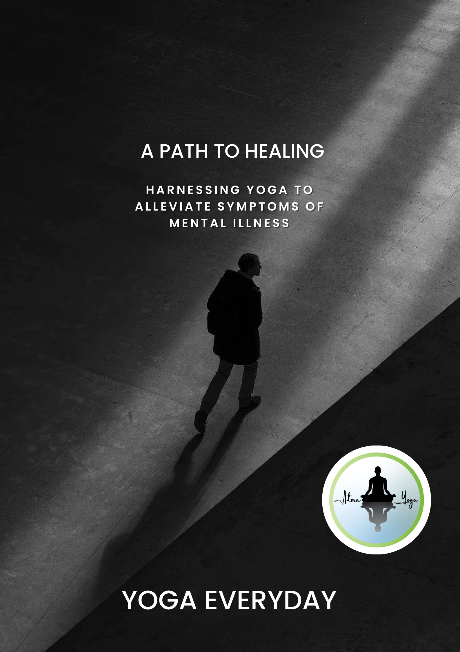 Harnessing Yoga to Alleviate Symptoms of Mental Illness: A Path to Healing