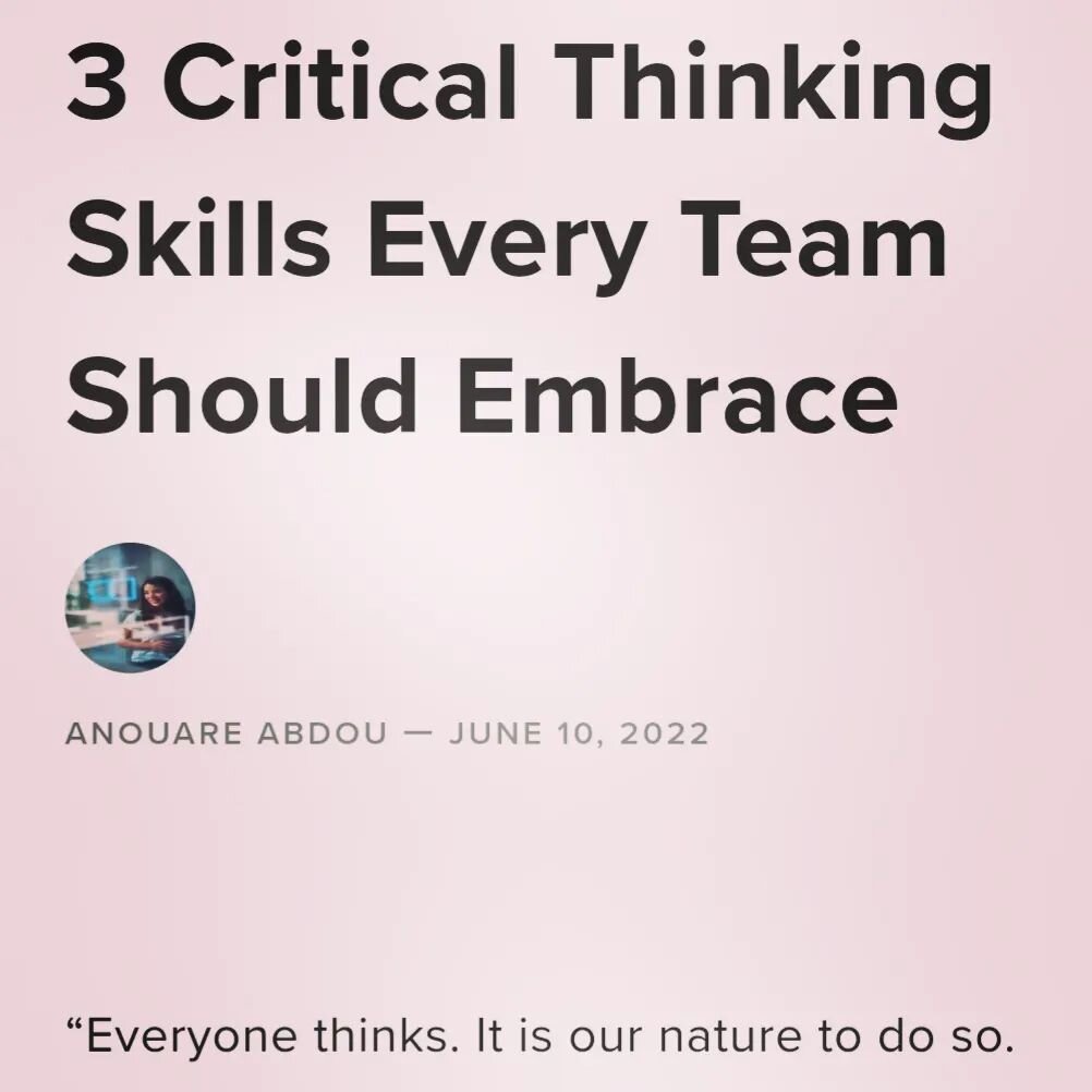 Whitney Omosefe in conversation with Anoure Abdou on critical thinking in the workplace 
https://hive.com/blog/critical-thinking-skills/