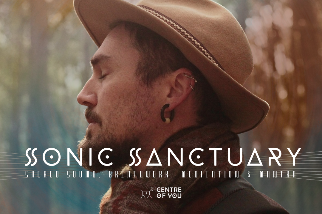 Sonic Sanctuary: Sacred Sound, Breathwork, Meditation, & Mantra.