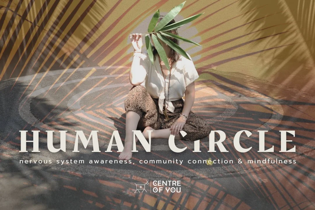 Human Circle – Community Connection & Nervous System Awareness.