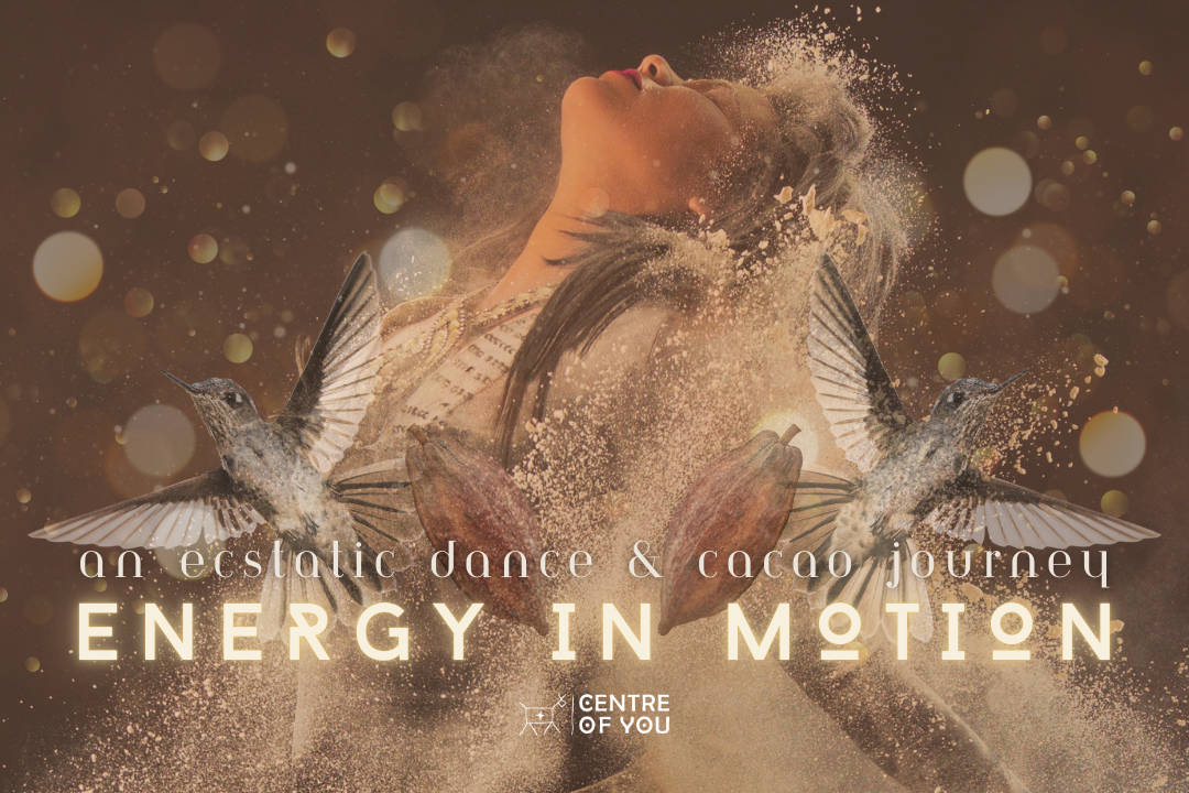 Energy In Motion - An Ecstatic Dance &amp; Cacao Journey.