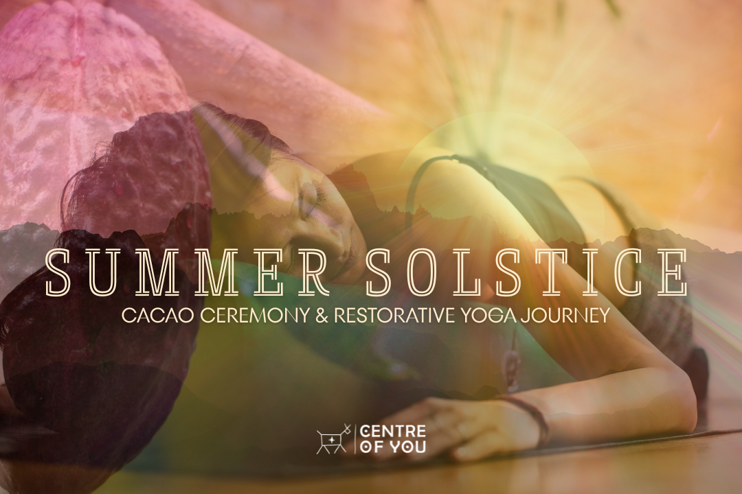 Summer Solstice Cacao Ceremony & Restorative Yoga Journey.