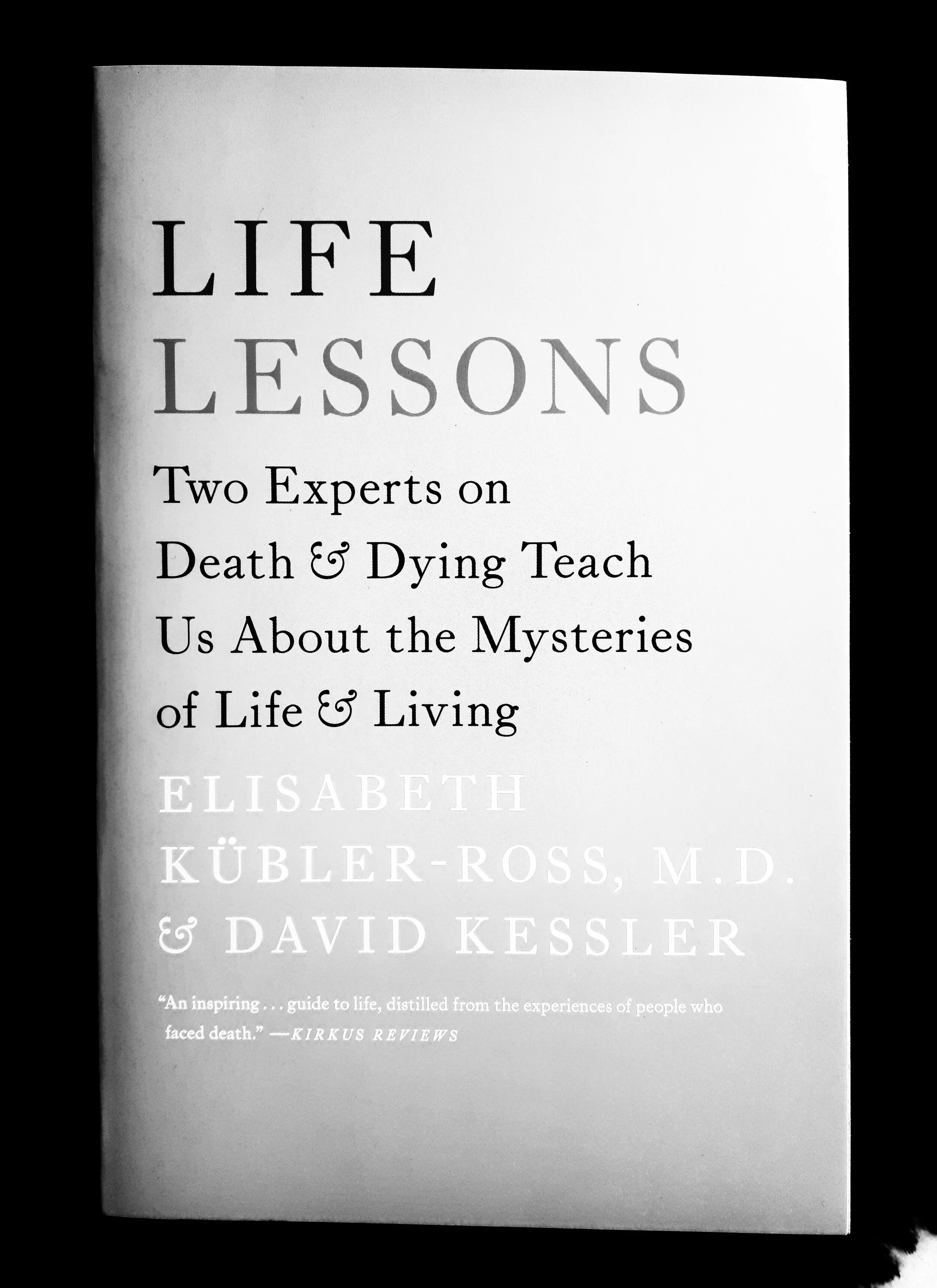 Life Lessons (Kubler-Ross and Kessler)