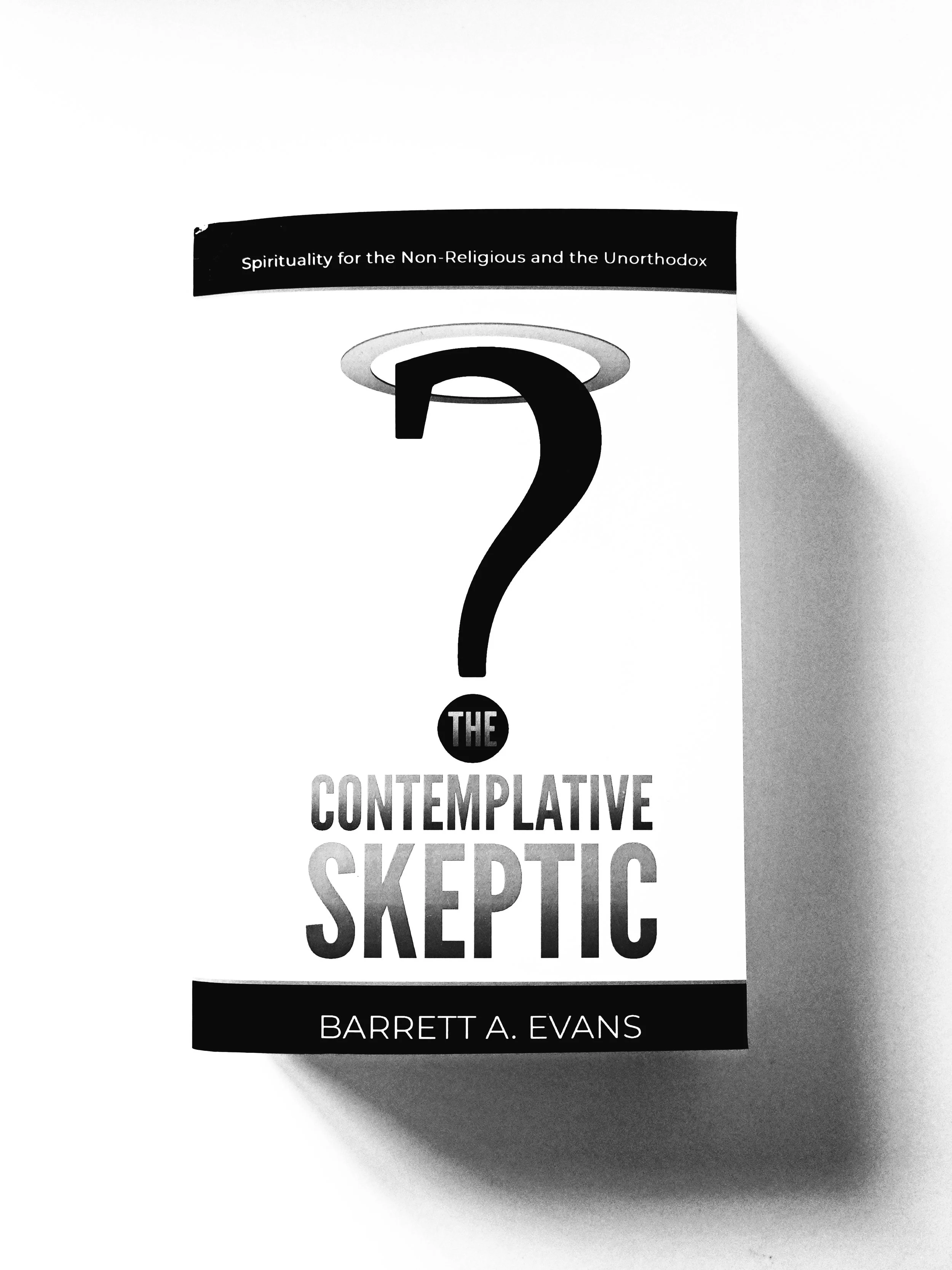 The Contemplative Skeptic (Barrett A. Evans)