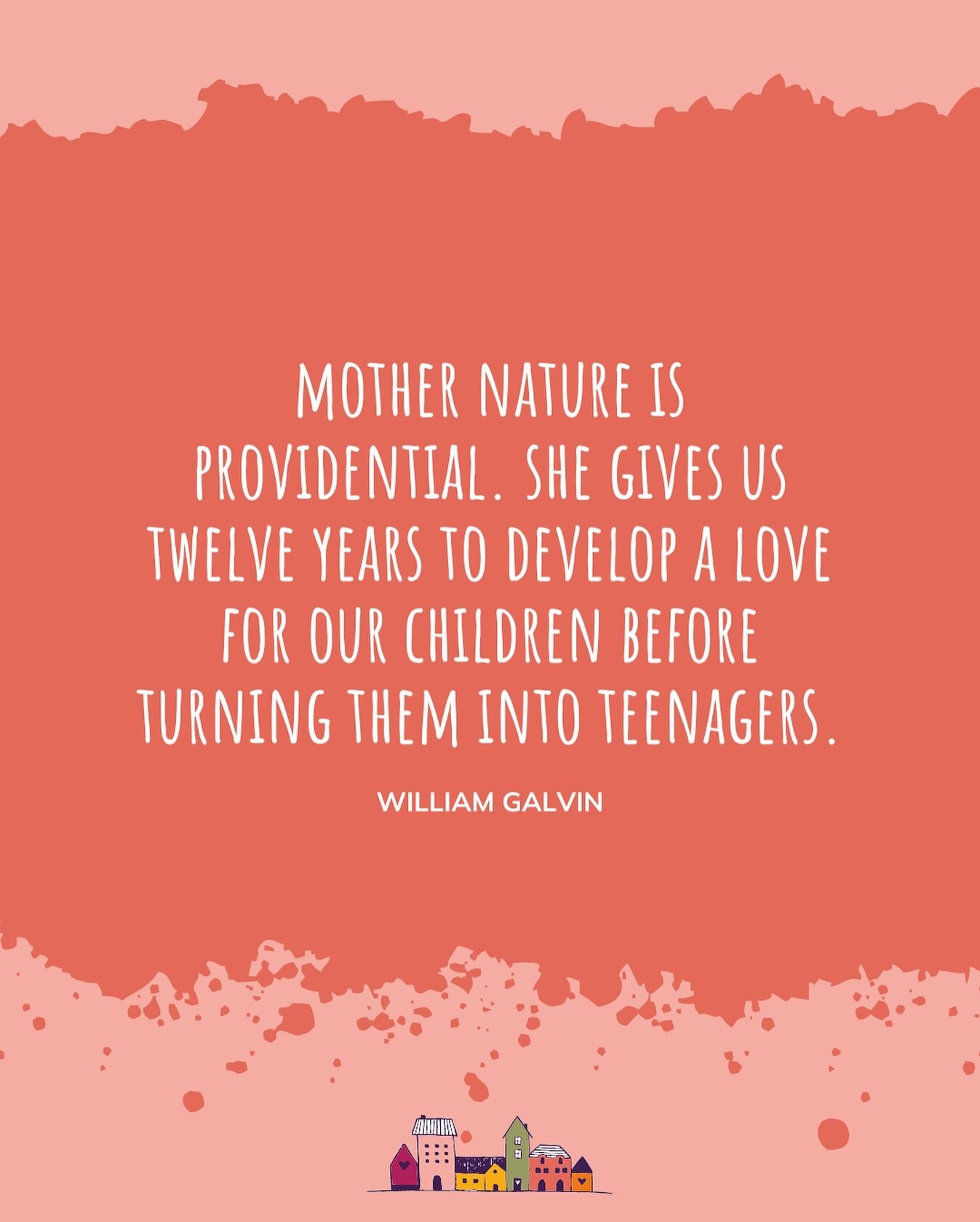 Let&rsquo;s take a moment to appreciate Mother Nature&rsquo;s sense of humor! 😄

According to William Galvin, we get a solid twelve years to shower our kiddos with love, wisdom, and, well, snacks before they morph into teenagers! 🤣

It&rsquo;s like