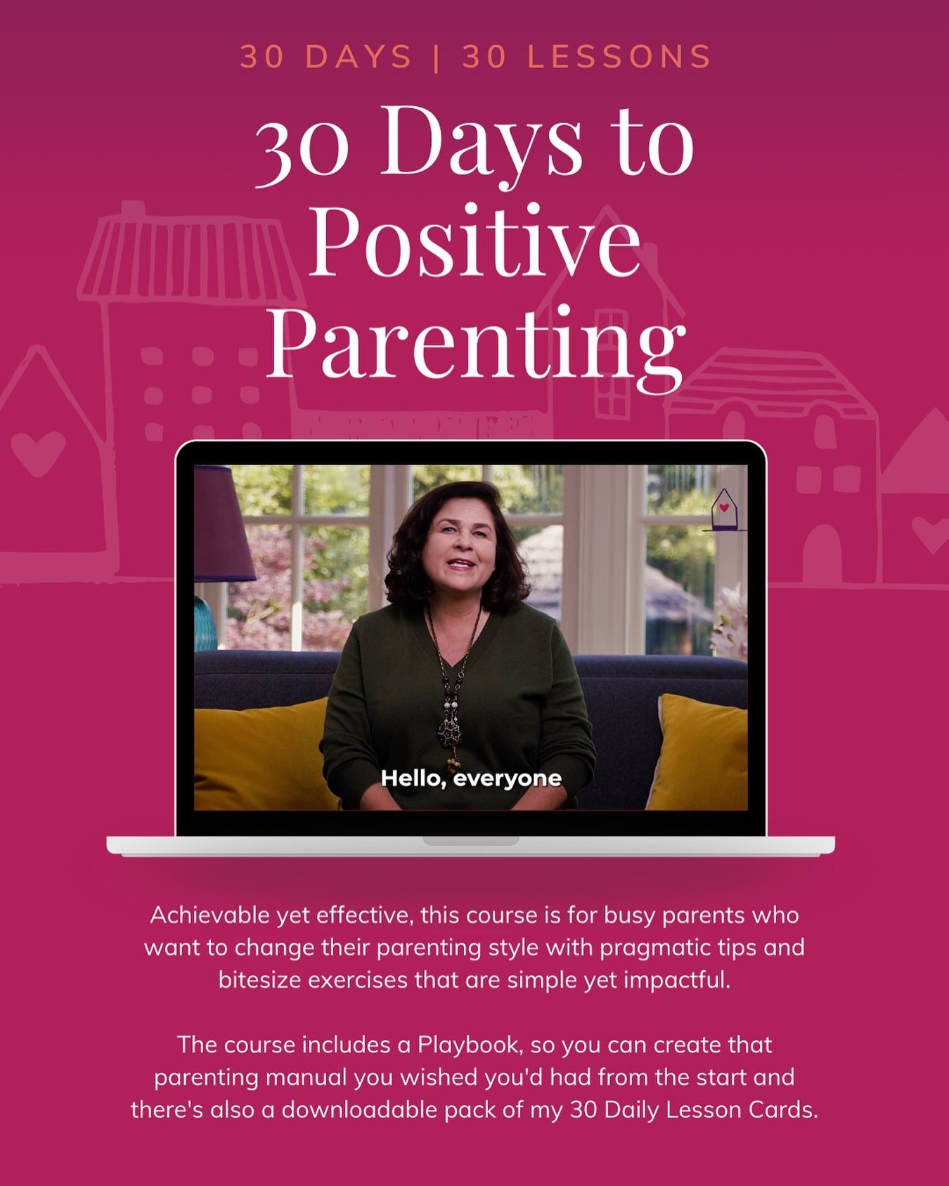 Do you know I have a 30 day parenting programme, teaching you how not to rely on nagging, bribing and shouting. And to nurture more cooperative, confident and HAPPIER children.

So whether you&rsquo;re a stay at home mum or dad, a working parent or a
