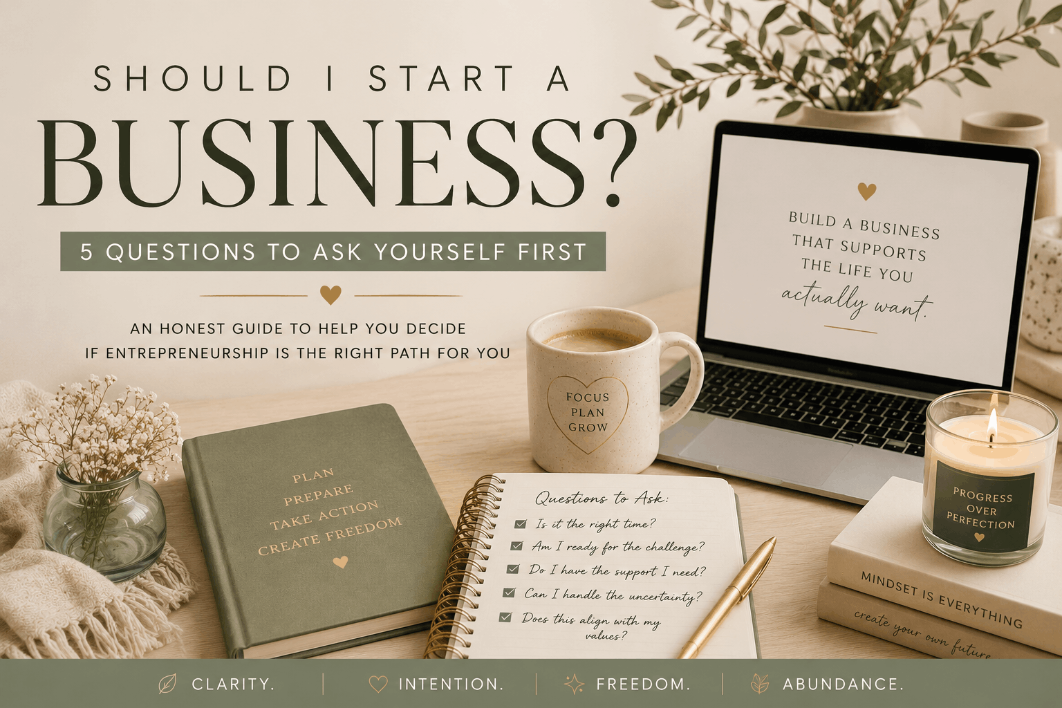 Warm neutral-toned entrepreneur workspace with laptop, coffee, notebook, and intentional business planning aesthetic representing entrepreneurship and starting a business.