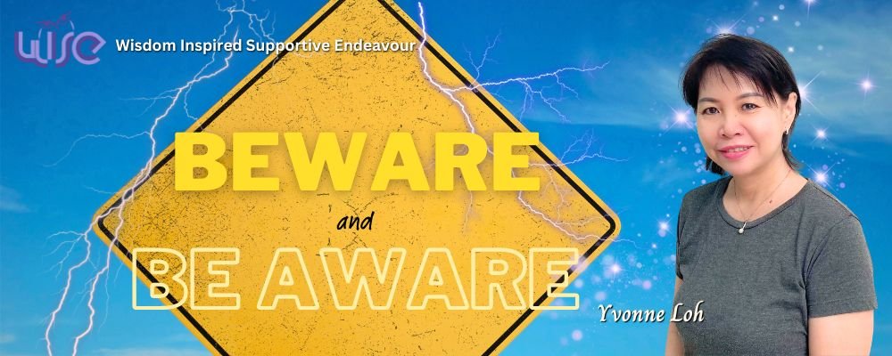 Beware and Be Aware