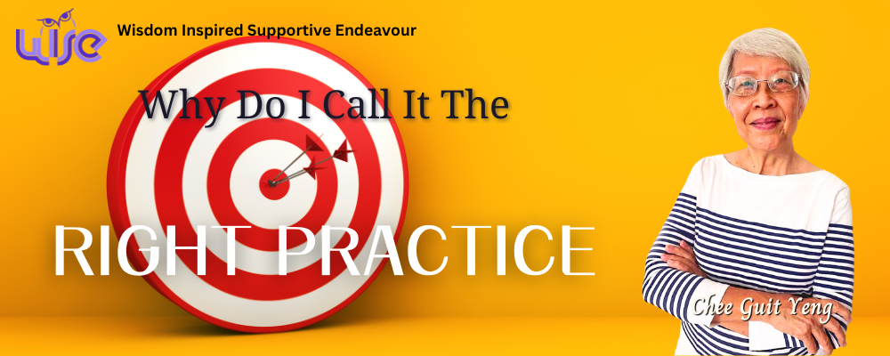 Why Do I Call It The Right Practice?