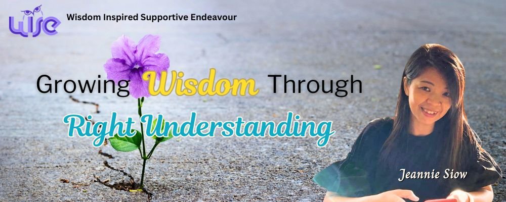 Growing Wisdom Through Right Understanding