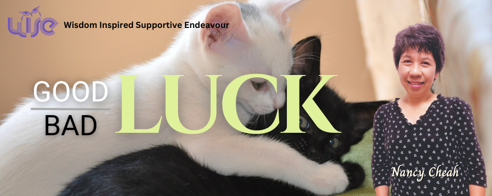Good Luck, Bad Luck…